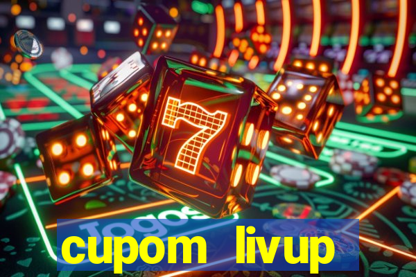 cupom livup primeira compra